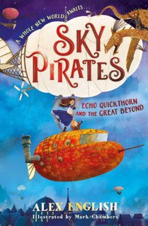 Sky Pirates: Echo Quickthorn and the Great Beyond