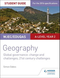 WJEC/Eduqas A-level Geography Student Guide 5: Global Governance: Change and challenges; 21st century challenges
