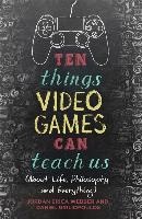 Ten Things Video Games Can Teach Us