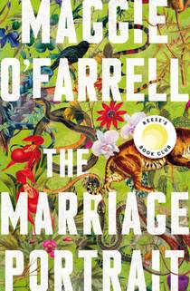 The Marriage Portrait: THE NEW NOVEL FROM THE No. 1 BESTSELLING AUTHOR OF HAMNET