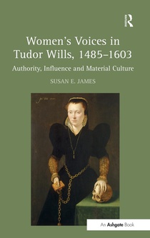 Women's Voices in Tudor Wills, 1485?1603