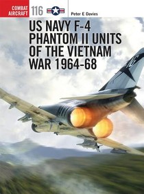 US Navy F-4 Phantom II Units of the Vietnam War 1964-68