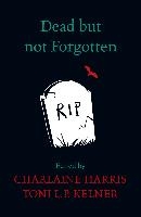 Dead But Not Forgotten