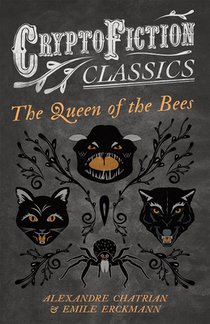 The Queen of the Bees (Cryptofiction Classics)