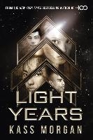 Light Years: the thrilling new novel from the author of The 100 series