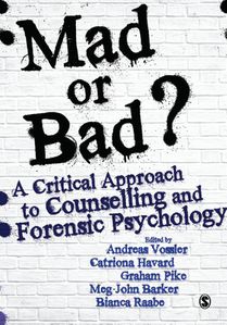 Mad or Bad?: A Critical Approach to Counselling and Forensic Psychology