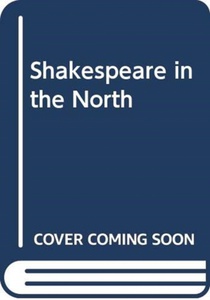 Shakespeare in the North