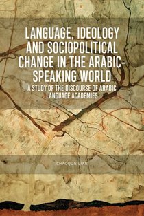 Language, Ideology and Sociopolitical Change in the Arabic-speaking World