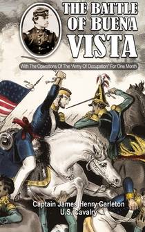 THE BATTLE OF BUENA VISTA With The Operations Of The 