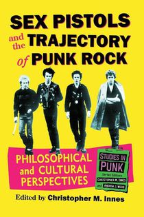 Sex Pistols and the Trajectory of Punk Rock