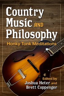 Country Music and Philosophy: Honky Tonk Meditations