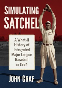 Simulating Satchel: A What-If History of Integrated Major League Baseball in 1934