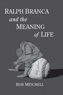 Ralph Branca and the Meaning of Life