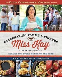 Duck Commander Kitchen Presents Celebrating Family and Friends