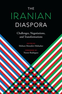The Iranian Diaspora: Challenges, Negotiations, and Transformations