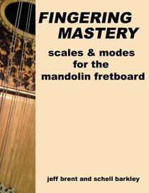 Fingering Mastery - scales & modes for the mandolin fretboard