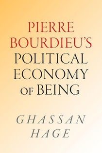 Pierre Bourdieu's Political Economy of Being