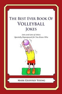 The Best Ever Book of Volleyball Jokes: Lots and Lots of Jokes Specially Repurposed for You-Know-Who