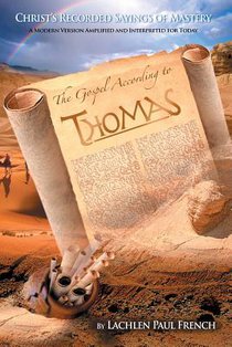 The Gospel According to Thomas: Christ's Recorded Sayings of Mastery