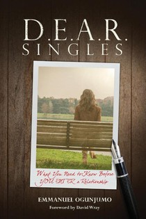 D.E.A.R Singles - What You Need to Know Before YOU ENTER a Relationship