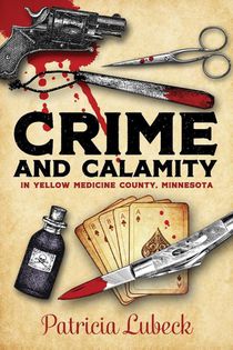 Crime and Calamity in Yellow Medicine County, Minnesota