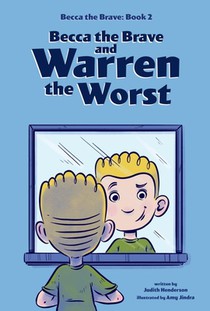 Becca the Brave and Warren the Worst (Becca the Brave, Book #2)