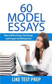 60 Model Essays: for Writing Tests