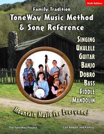 Family Tradition: ToneWay Music Method & Song Reference: Mountain Music for Everyone!