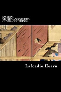Kwaidan: Stories and Studies of Strange Things