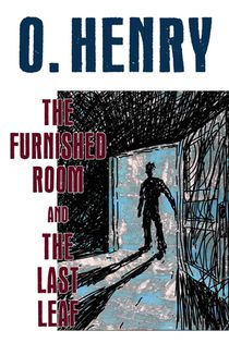 The Furnished Room and The Last Leaf
