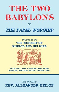 The Two Babylons, Or the Papal Worship voorzijde