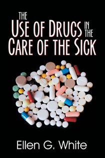 The Use of Drugs in the Care of the Sick