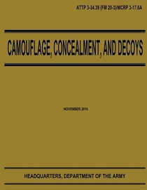 Camouflage, Concealment, and Decoys (ATTP 3-34.39)