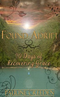 Found Adrift: 40 Days of Recovering Grace