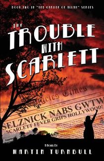 The Trouble with Scarlett: A Novel of Golden-Era Hollywood