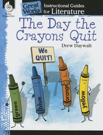 The Day the Crayons Quit: An Instructional Guide for Literature