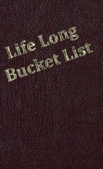 Life Long Bucket List