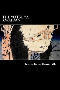 The Yotsuya Kwaidan: Tales of the Tokugawa I