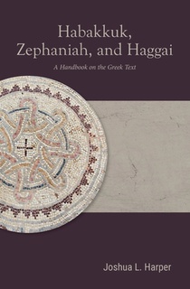 Habakkuk, Zephaniah, and Haggai