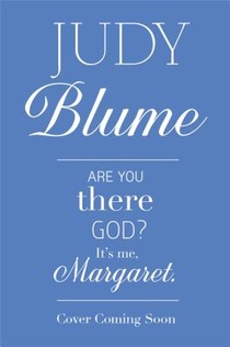 Are You There God? It's Me, Margaret.