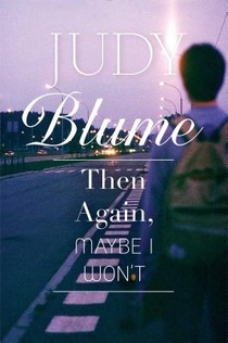 Blume, J: Then Again, Maybe I Won't