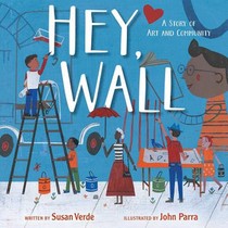 Hey, Wall: A Story of Art and Community voorzijde