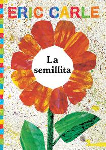 Carle, E: Semillita (the Tiny Seed)