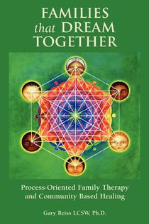 Families that Dream Together: Process-Oriented Family Therapy and Community Based Healing