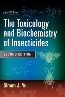 The Toxicology and Biochemistry of Insecticides
