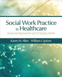 Social Work Practice in Healthcare: Advanced Approaches and Emerging Trends