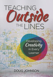 Teaching Outside the Lines: Developing Creativity in Every Learner voorzijde