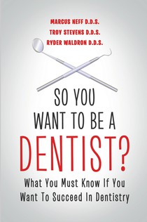 So You Want to Be a Dentist?