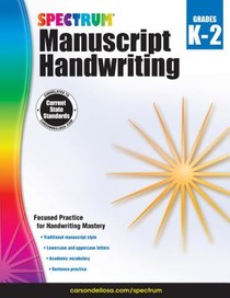 Spectrum Manuscript Handwriting, Grades K - 2: Volume 106
