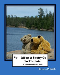 Albert and Snuffy Go To The Lake: It's Another Bear's Tale
